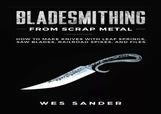 [PDF] READ] Free Bladesmithing From Scrap Metal: How to Make Knives With Leaf Sp