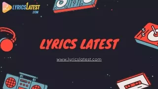 Lyrics Latest: Download the Latest Lyrics Collection