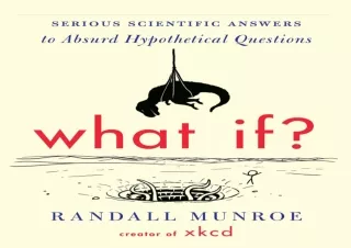 PDF Download What If?: Serious Scientific Answers to Absurd Hypothetical Questio