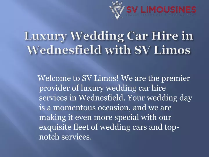 luxury wedding car hire in wednesfield with sv limos