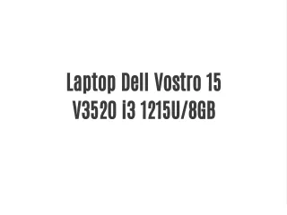 Laptop Dell Vostro 15 V3520 i3 1215U/8GB