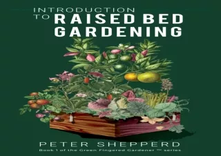 [PDF] READ] Free Introduction To Raised Bed Gardening: The Ultimate Beginner's G