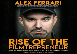 [PDF] DOWNLOAD EBOOK Rise of the Filmtrepreneur: How to Turn Your Indie Film int