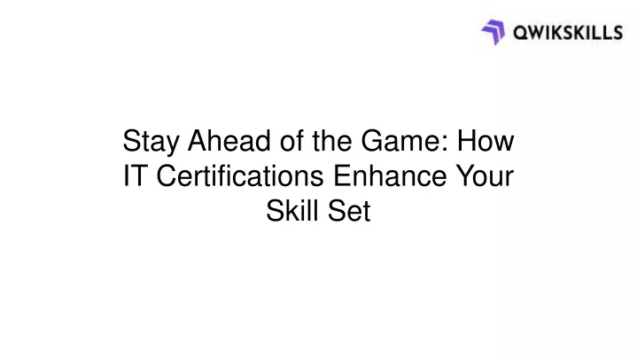 stay ahead of the game how it certifications