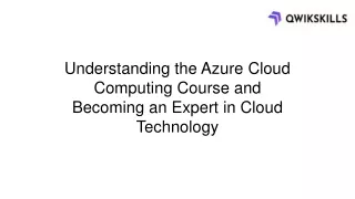 Understanding the Azure Cloud Computing Course and Becoming an Expert in Cloud Technology