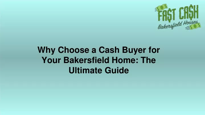 why choose a cash buyer for your bakersfield home