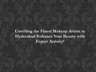 Unveiling the Finest Makeup Artists in Hyderabad Enhance Your Beauty with Expert Artistry