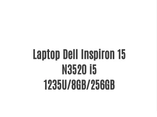 Laptop Dell Inspiron 15 N3520 i5 1235U/8GB/256GB