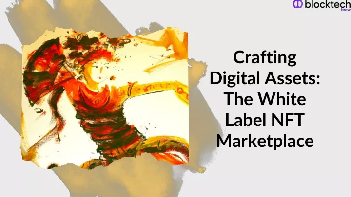 crafting digital assets the white label