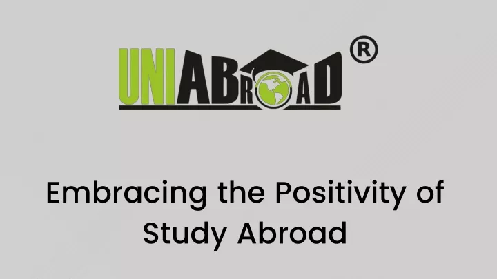 embracing the positivity of study abroad