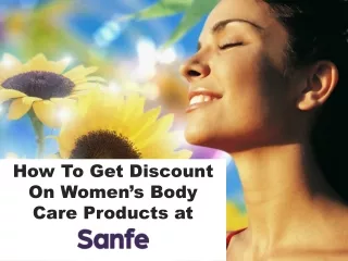 How to get discount on women's bodycare products at Sanfe