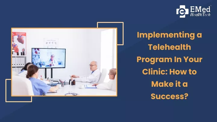 implementing a telehealth program in your clinic