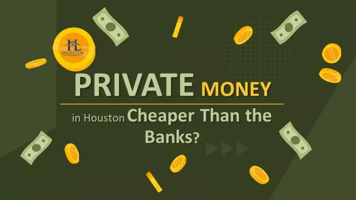private money in houston cheaper than the banks