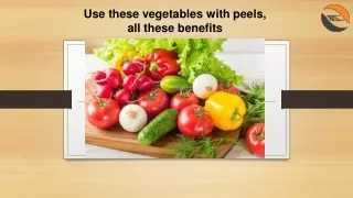 Use these vegetables with peels, all these benefits | TheFactEye