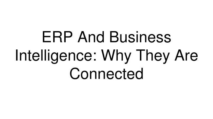 erp and business intelligence why they are connected