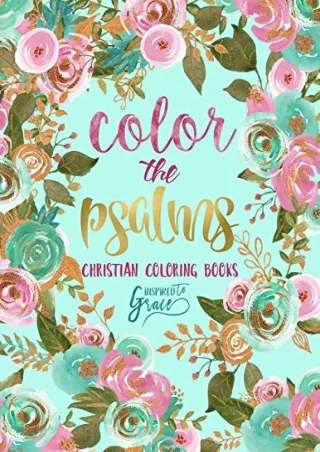 PDF/READ Color The Psalms: Inspired To Grace: Christian Coloring Books
