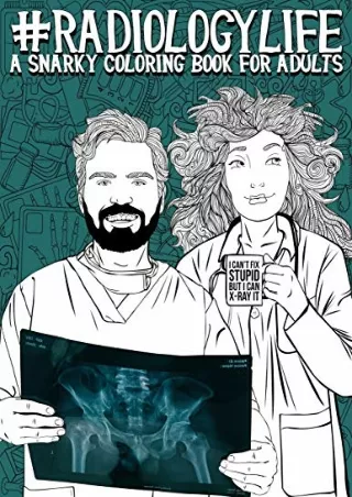 DOWNLOAD/PDF Radiology Life: A Snarky Coloring Book for Adults