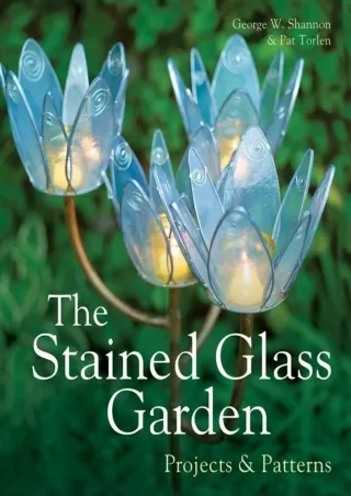 $PDF$/READ/DOWNLOAD The Stained Glass Garden: Projects & Patterns