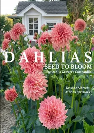 PDF_ DAHLIAS: Seed to Bloom: The Dahlia Grower's Companion