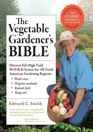 [PDF] DOWNLOAD The Vegetable Gardener's Bible, 2nd Edition: Discover Ed's High-Yield W-O-R-D System for All North Americ