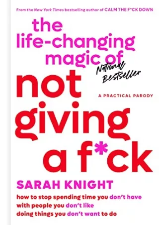 Download Book [PDF] The Life-Changing Magic of Not Giving a F*ck: How to Stop Spending Time You Don't Have with People Y