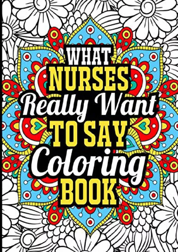 PPT PDF_ What Nurses Really Want to Say Coloring Book Nurse Coloring