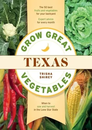 READ [PDF] Grow Great Vegetables in Texas (Grow Great Vegetables State-By-State)