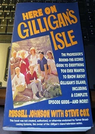 [PDF READ ONLINE] Here on Gilligan's Isle/the Professor's Behind-The-Scenes Guide to Everything You Ever Wanted to Know