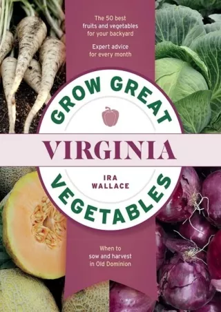 Read ebook [PDF] Grow Great Vegetables in Virginia (Grow Great Vegetables State-By-State)