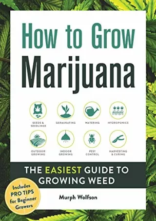 PDF/READ How to Grow Marijuana: The Easiest Guide to Growing Weed