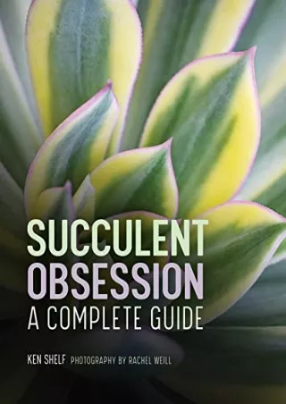 DOWNLOAD/PDF Succulent Obsession: A Complete Guide