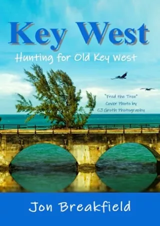 [PDF READ ONLINE] Key West: Hunting for Old Key West