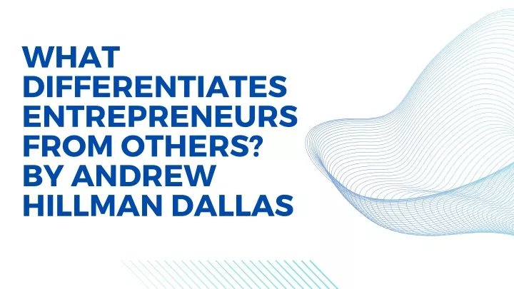 what differentiates entrepreneurs from others