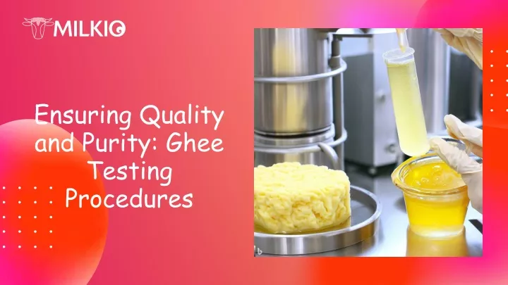 ensuring quality and purity ghee testing