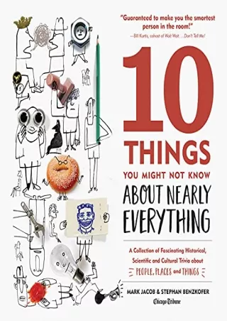 [READ DOWNLOAD] 10 Things You Might Not Know About Nearly Everything: A Collection of