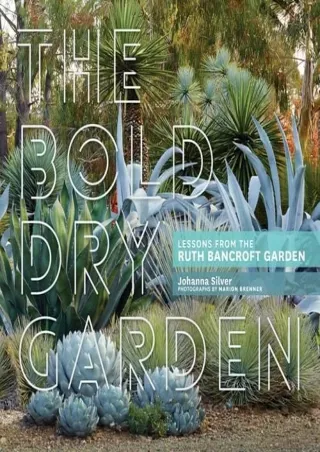 Download Book [PDF] The Bold Dry Garden: Lessons from the Ruth Bancroft Garden