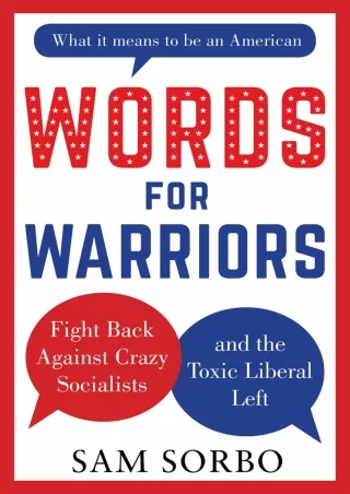 get [PDF] Download Words for Warriors: Fight Back Against Crazy Socialists and the Toxic Liberal