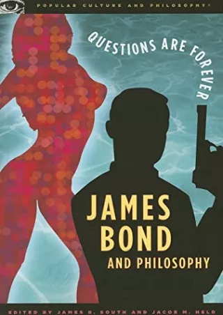 get [PDF] Download James Bond and Philosophy: Questions Are Forever (Popular Culture and