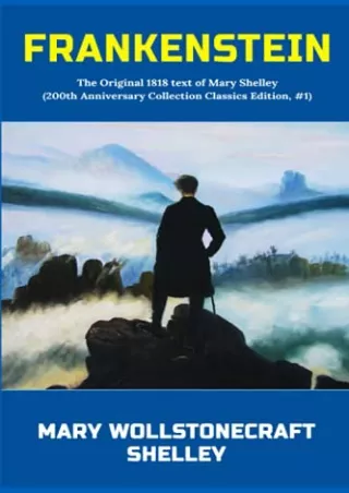 Read ebook [PDF] Frankenstein: The Original 1818 text of Mary Shelley (200th Anniversary