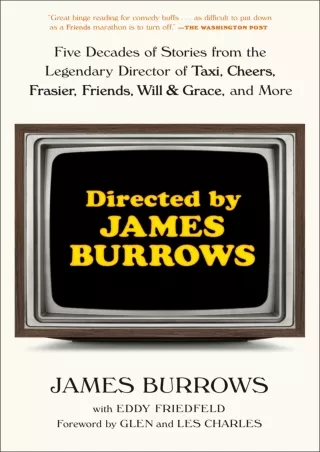 [PDF READ ONLINE] Directed by James Burrows: Five Decades of Stories from the Legendary Director