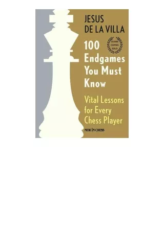 download pdf 100 Endgames You Must Know: Vital Lessons for Every Chess Player