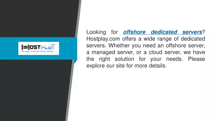 looking for offshore dedicated servers hostplay