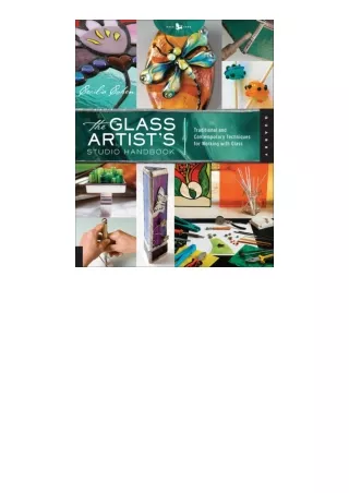 download pdf The Glass Artist's Studio Handbook: Traditional and Contemporary Techniques for Working with Glass (Back Ya