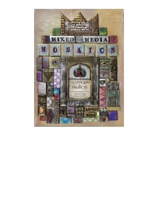 read book Mixed-Media Mosaics: Techniques and Projects Using Polymer Clay Tiles, Beads & Other Embellishments