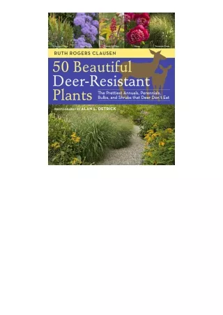 pdf download 50 Beautiful Deer-Resistant Plants: The Prettiest Annuals, Perennials, Bulbs, and Shrubs that Deer Don't Ea