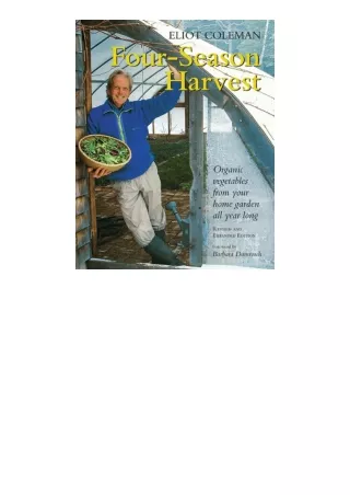pdf download Four-Season Harvest: Organic Vegetables from Your Home Garden All Year Long: Organic Vegetables from Your H