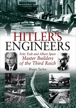 $PDF$/READ/DOWNLOAD Hitler's Engineers: Fritz Todt and Albert Speer: Master Builders of the Third
