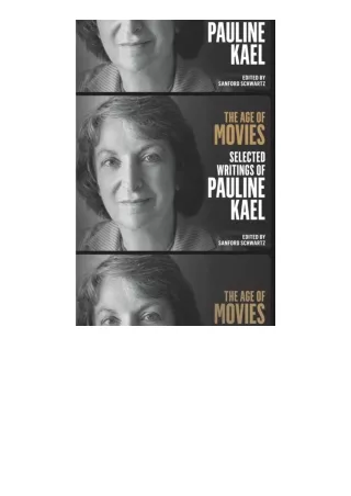 kindle book The Age of Movies: Selected Writings of Pauline Kael: A Library of America Special Publication