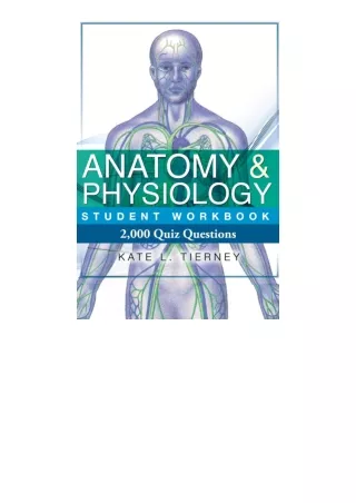 book download Anatomy & Physiology Student Workbook - 2,000 Quiz Questions To Help Guarantee Exam Success