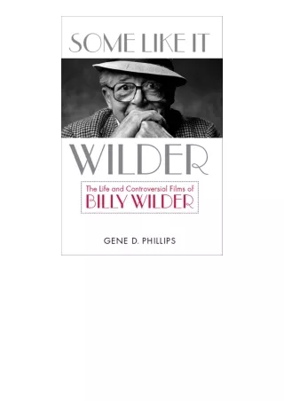 read book Some Like It Wilder: The Life and Controversial Films of Billy Wilder (Screen Classics)